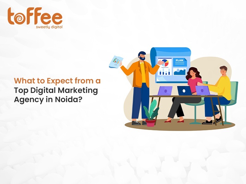 Expect from a Top Digital Marketing Agency in Noida